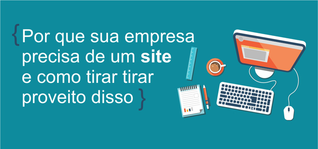 Porque sua empresa precisa de um site para vender mais? - BLOG